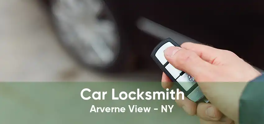 Car Locksmith Arverne View - NY