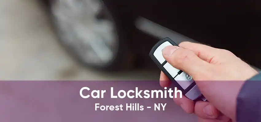 Car Locksmith Forest Hills - NY