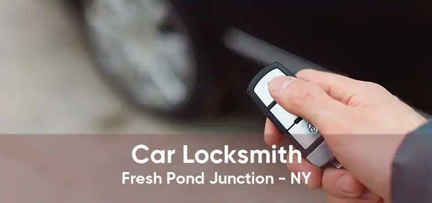 Car Locksmith Fresh Pond Junction - NY