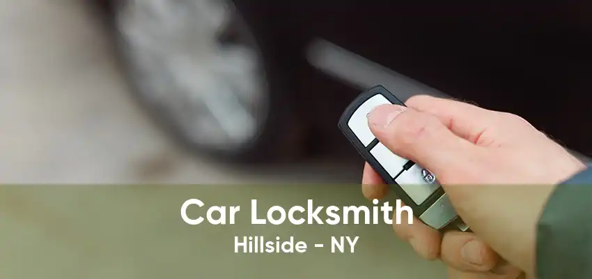 Car Locksmith Hillside - NY