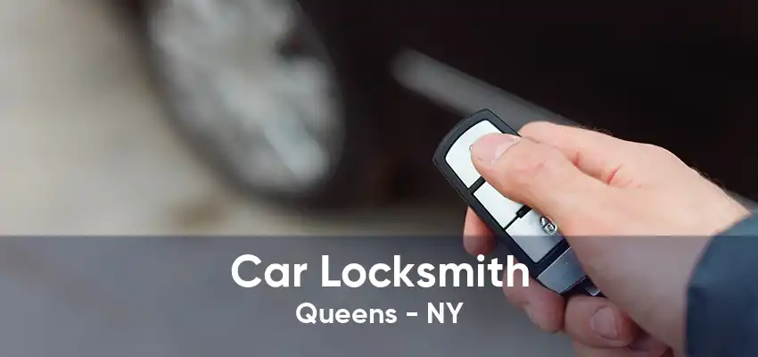 Car Locksmith Queens - NY