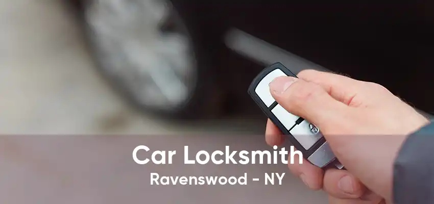 Car Locksmith Ravenswood - NY