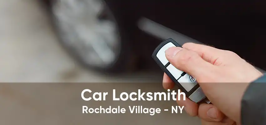 Car Locksmith Rochdale Village - NY