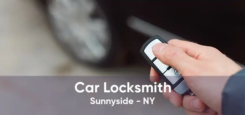 Car Locksmith Sunnyside - NY