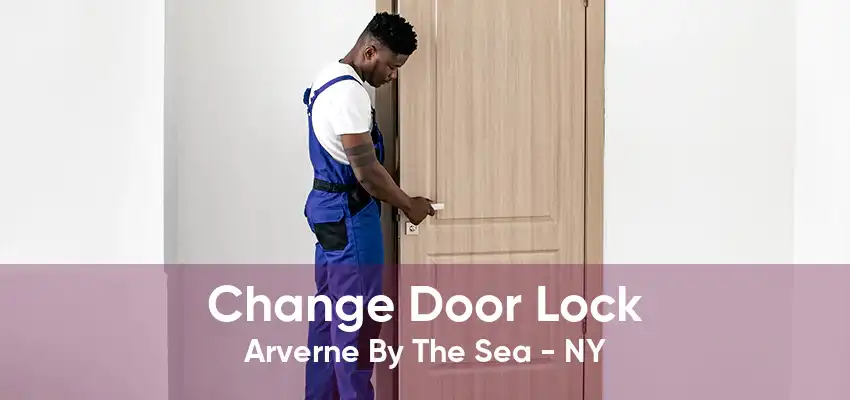 Change Door Lock Arverne By The Sea - NY