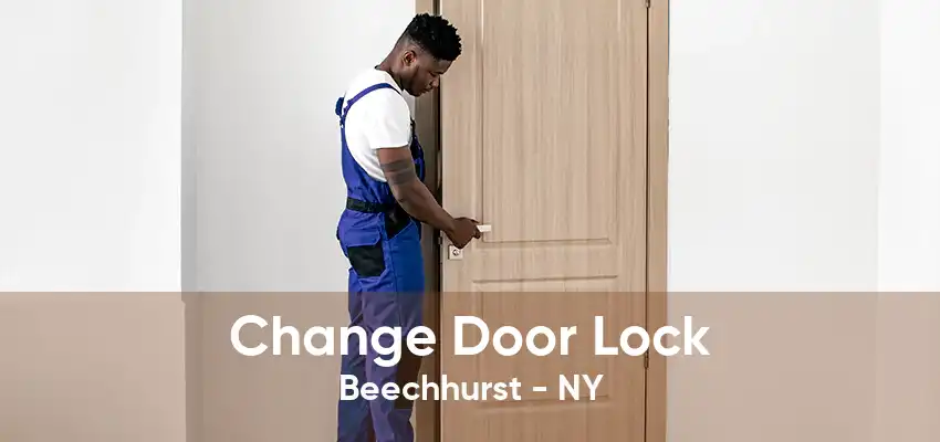 Change Door Lock Beechhurst - NY