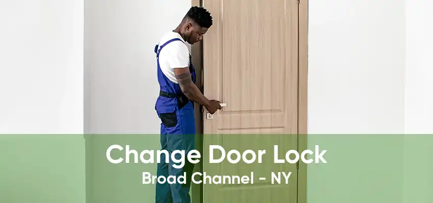 Change Door Lock Broad Channel - NY