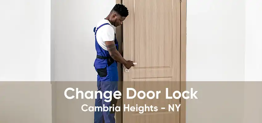 Change Door Lock Cambria Heights - NY