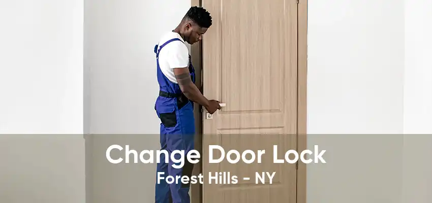 Change Door Lock Forest Hills - NY