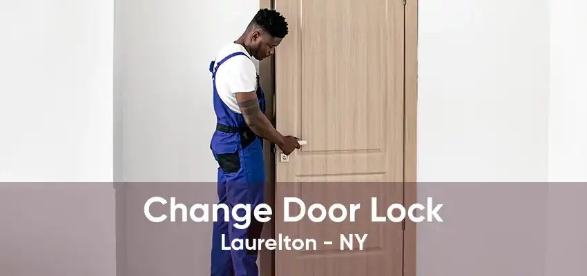 Change Door Lock Laurelton - NY