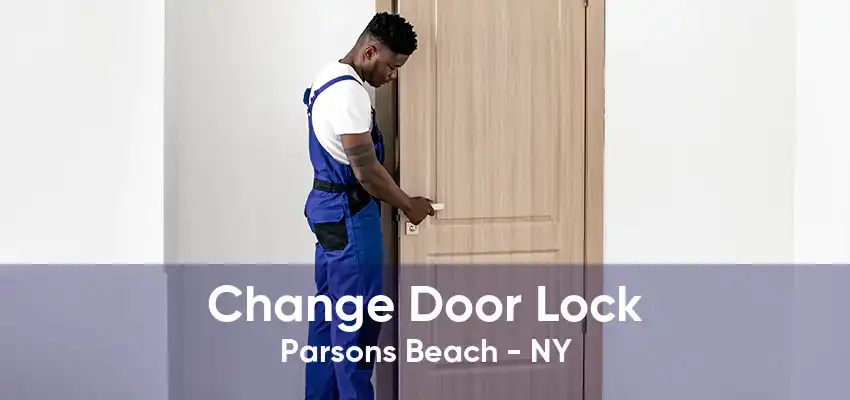 Change Door Lock Parsons Beach - NY