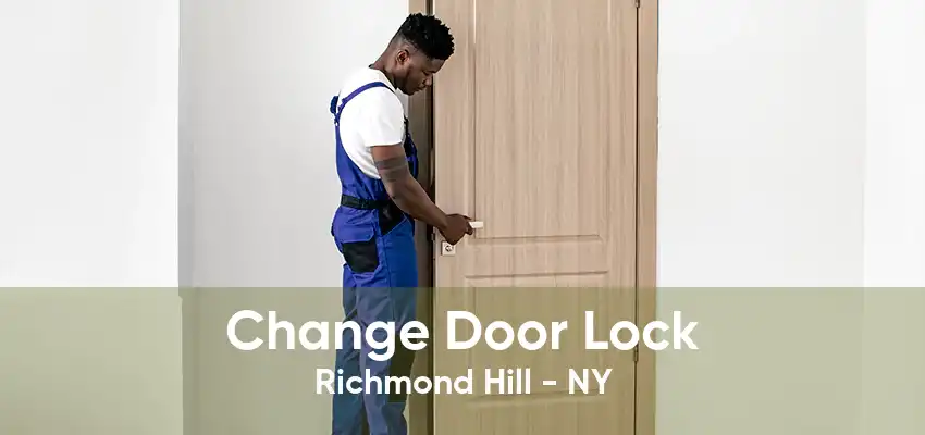 Change Door Lock Richmond Hill - NY