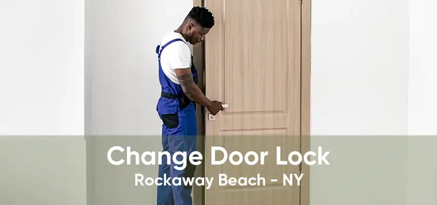 Change Door Lock Rockaway Beach - NY