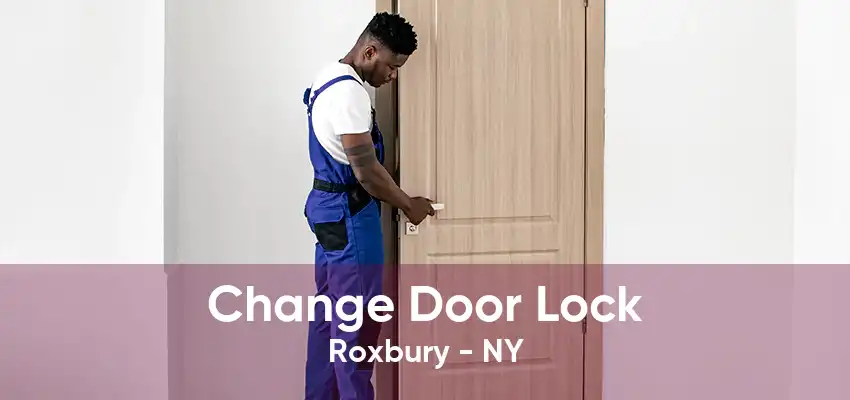 Change Door Lock Roxbury - NY