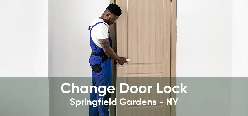 Change Door Lock Springfield Gardens - NY