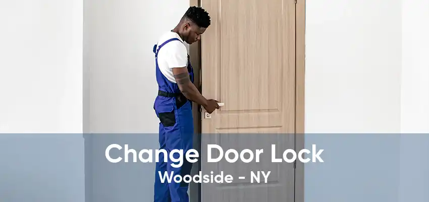 Change Door Lock Woodside - NY