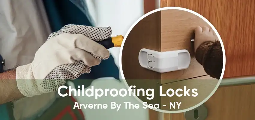 Childproofing Locks Arverne By The Sea - NY