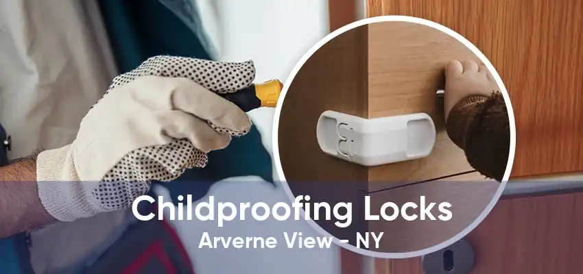 Childproofing Locks Arverne View - NY