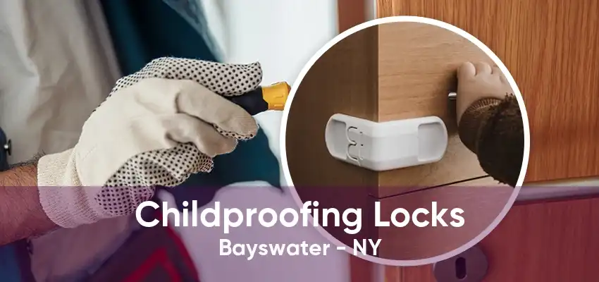 Childproofing Locks Bayswater - NY