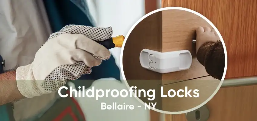 Childproofing Locks Bellaire - NY