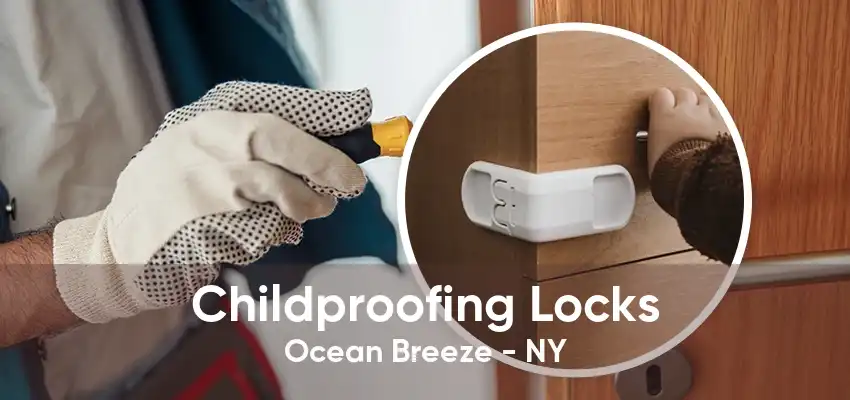 Childproofing Locks Ocean Breeze - NY