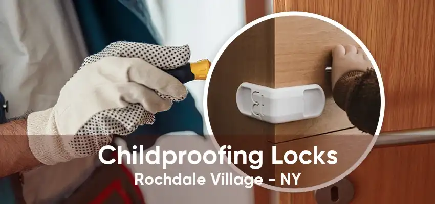 Childproofing Locks Rochdale Village - NY