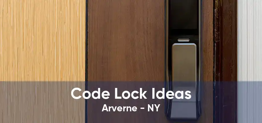 Code Lock Ideas Arverne - NY