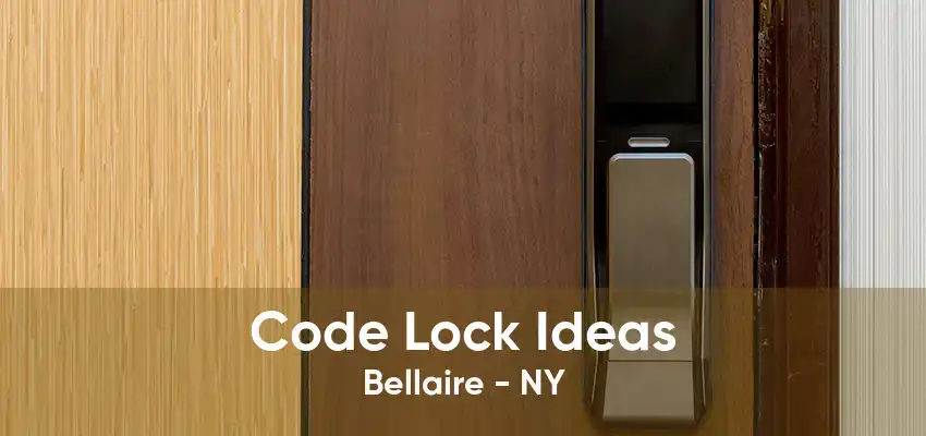 Code Lock Ideas Bellaire - NY