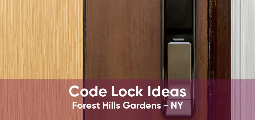 Code Lock Ideas Forest Hills Gardens - NY