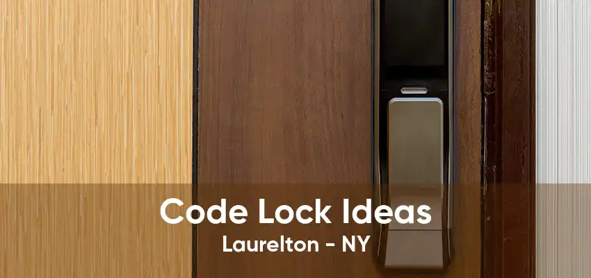 Code Lock Ideas Laurelton - NY