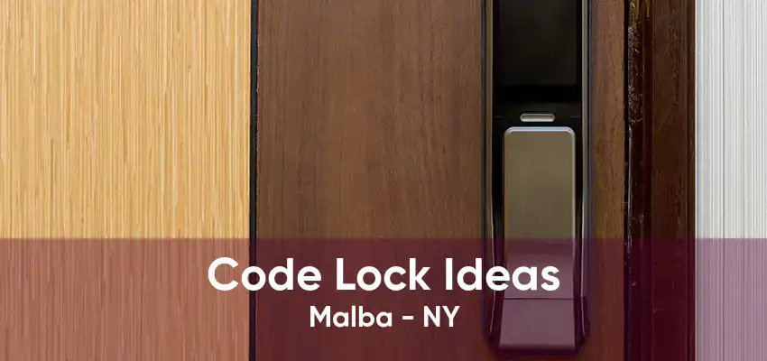 Code Lock Ideas Malba - NY