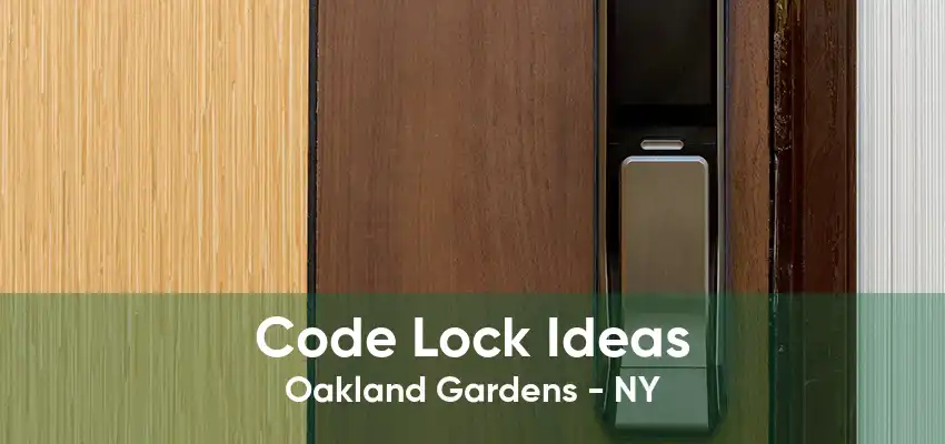 Code Lock Ideas Oakland Gardens - NY