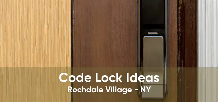 Code Lock Ideas Rochdale Village - NY