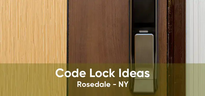 Code Lock Ideas Rosedale - NY