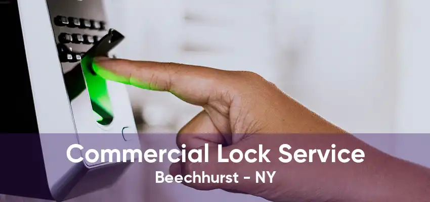 Commercial Lock Service Beechhurst - NY