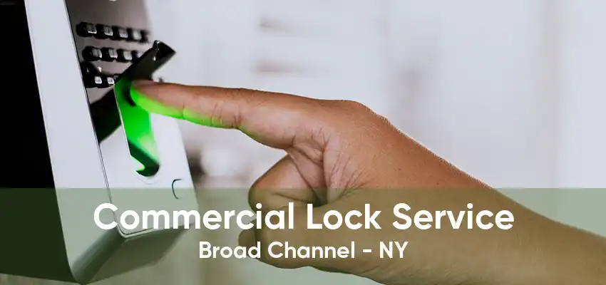 Commercial Lock Service Broad Channel - NY