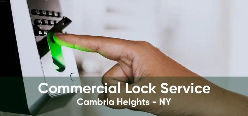 Commercial Lock Service Cambria Heights - NY