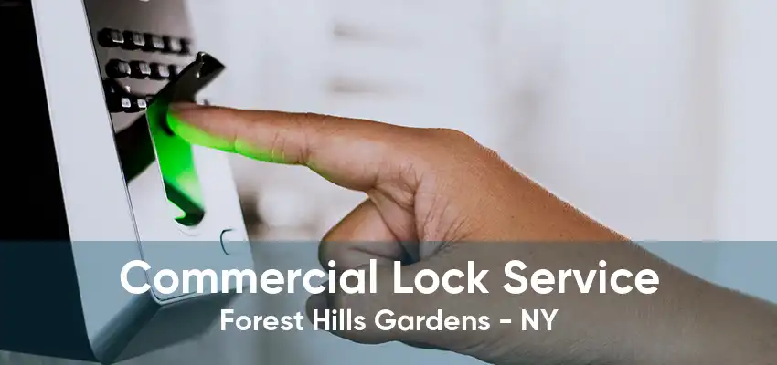 Commercial Lock Service Forest Hills Gardens - NY