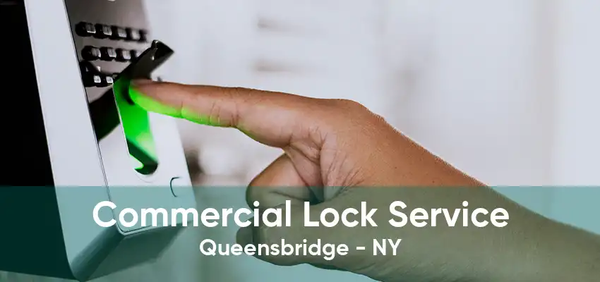 Commercial Lock Service Queensbridge - NY