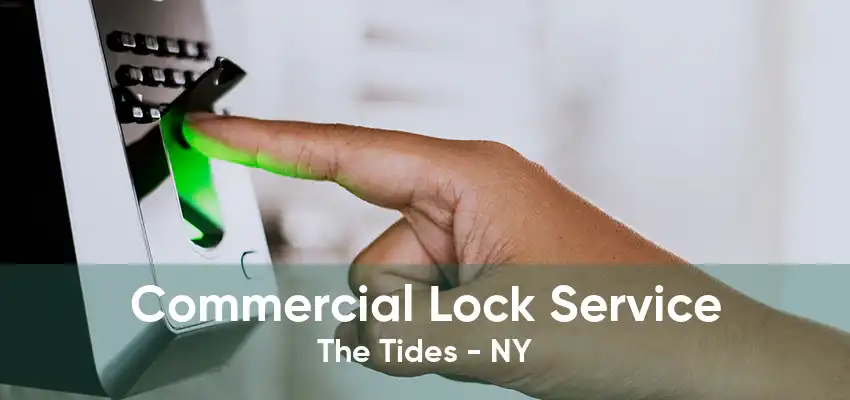 Commercial Lock Service The Tides - NY