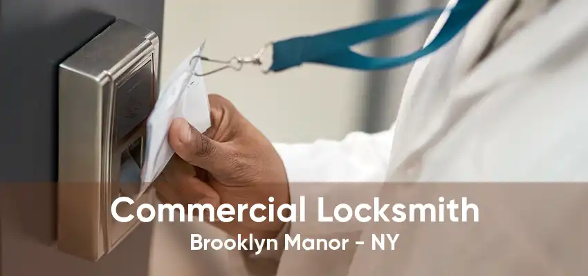 Commercial Locksmith Brooklyn Manor - NY