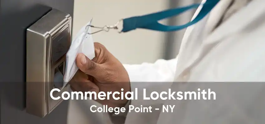 Commercial Locksmith College Point - NY