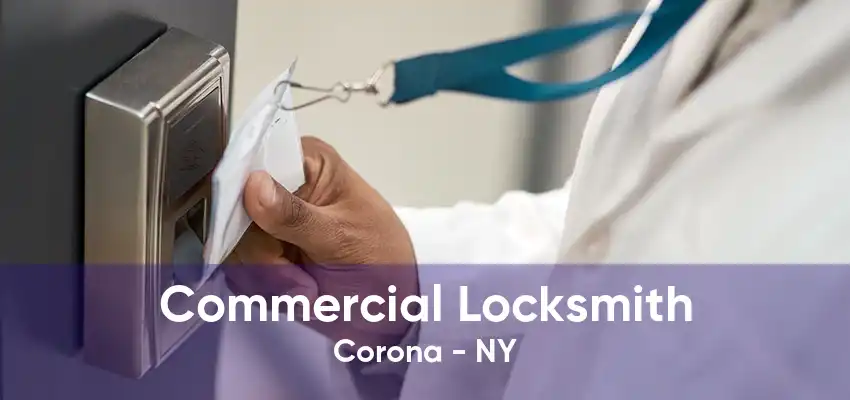 Commercial Locksmith Corona - NY