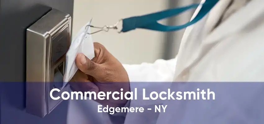 Commercial Locksmith Edgemere - NY