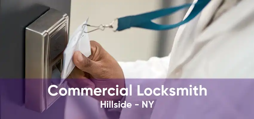 Commercial Locksmith Hillside - NY