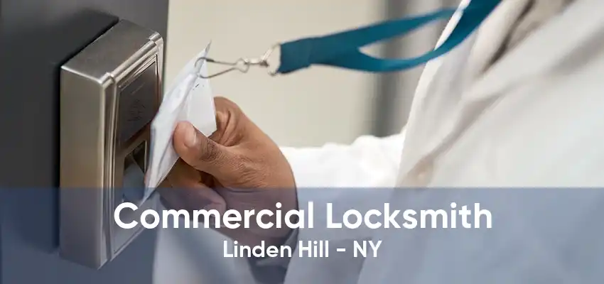 Commercial Locksmith Linden Hill - NY