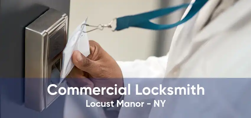 Commercial Locksmith Locust Manor - NY