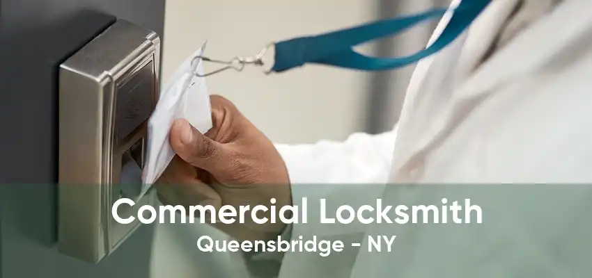 Commercial Locksmith Queensbridge - NY