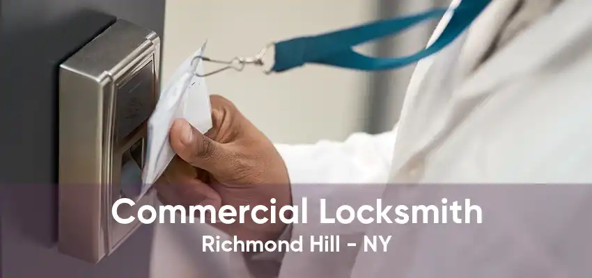 Commercial Locksmith Richmond Hill - NY