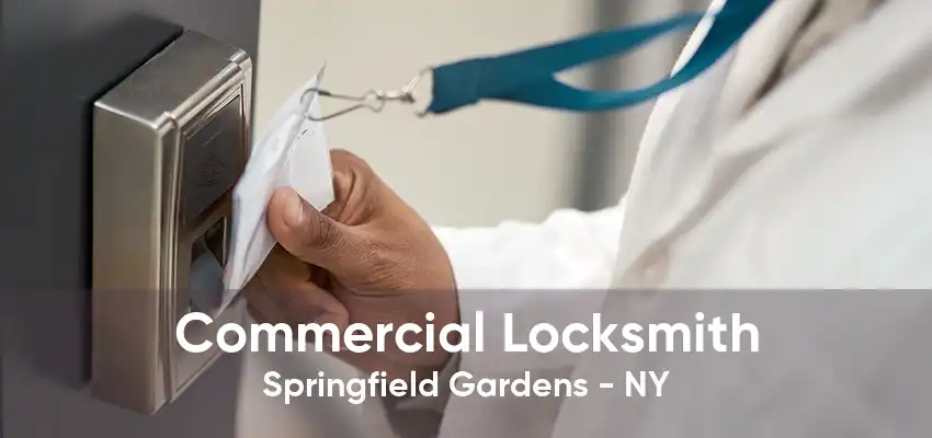 Commercial Locksmith Springfield Gardens - NY